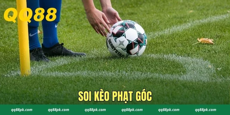 Soi Kèo Phạt Góc - Bí Quyết Cược Bóng Đá Chuẩn Xác 2025